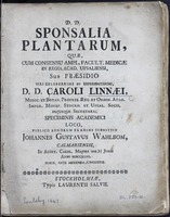 Sponsalia plantarum, quae, cum consensu Ampl. Facult. Medicae in Regia Acad. Upsaliensi, sub praesidio viri celeberrimi et experientissimi, D. D. Caroli Linnaei ... publico bonorum examini submittit Johannes Gustavus Wahlbom, Calmariensis, in Audit. Carol. Majori die Junii Anni MDCCXLVI. Horis, ante meridiem consuetis.